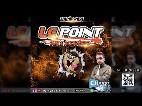 CD EQUIPE LE POINT SOM & ACESSÓRIOS DE VÁRZEA GRANDE-MT EDIÇÃO 2021 - DJ IAGO BALA