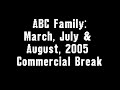 ABC Family March July August 2005 Commercial Break
