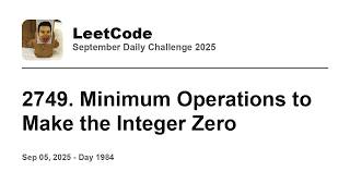 YouTube video 'Daily Leetcode #1984: Sep 05, 2025 - 2749. Minimum Operations to Make the Integer Zero'