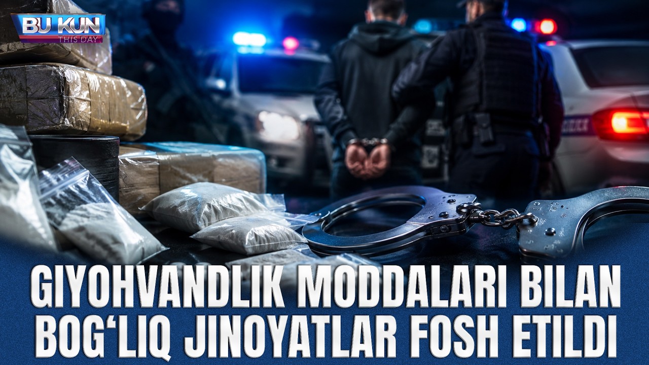 BU KUN - GIYOHVANDLIK MODDALARI BILAN BOG‘LIQ JINOYATLAR FOSH ETILDI