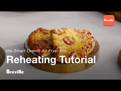 the Smart Oven® Air Fryer Pro | How to reheat and keep your food warm | Breville+
