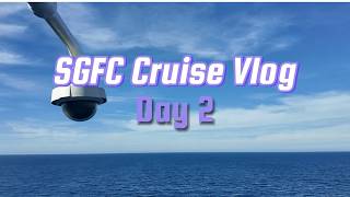 SGFC Cruise Vlog | Carnival Elation - Day Two - A Day at Sea