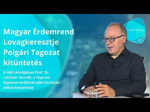 A hét témája – Magyar Érdemrend Lovagkeresztje kitüntetés – vendég: Prof. Dr. Czimber Kornél