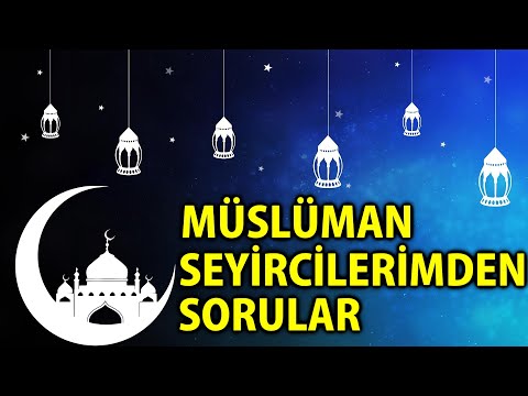 MP - Müslüman Seyircilerimden Sorular