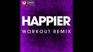 Happier (Workout Remix)