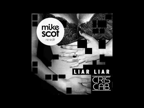 Cris Cab -  Liar Liar (Mike Scot Re-Edit)