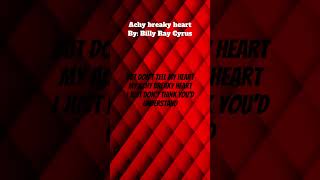 Achy breaky heart By: Billy Ray Cyrus