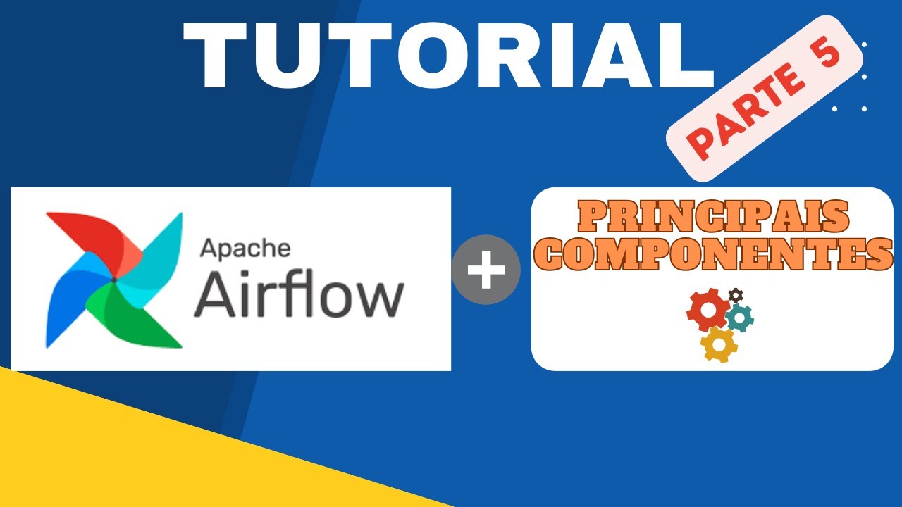 Apache Airflow Descomplicado: Conheça os Componentes que Fazem a Mágica Acontecer!"