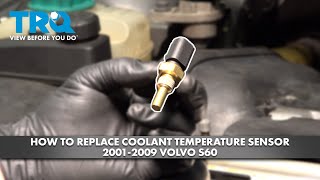How to Replace Coolant Temperature Sensor 2001-2009 Volvo S60 2.5L L5