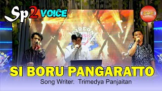 Download lagu SP2 VOICE - SI BORU PANGARATTO - cover LAGU BATAK mp3
