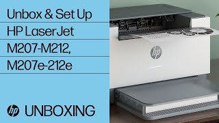 Unbox and Set Up the HP LaserJet M207-M212, M207e-212e Printer Series