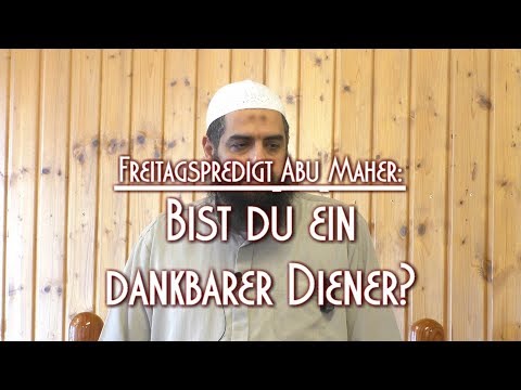 BIST DU EIN DANKBARER DIENER? mit Abu Maher am 12.10.2018 in Braunschweig