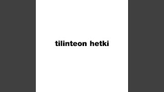 Tilinteon Hetki