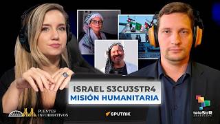 Israel secuestra a diez integrantes del Convoy Sumud #PuentesInformativos