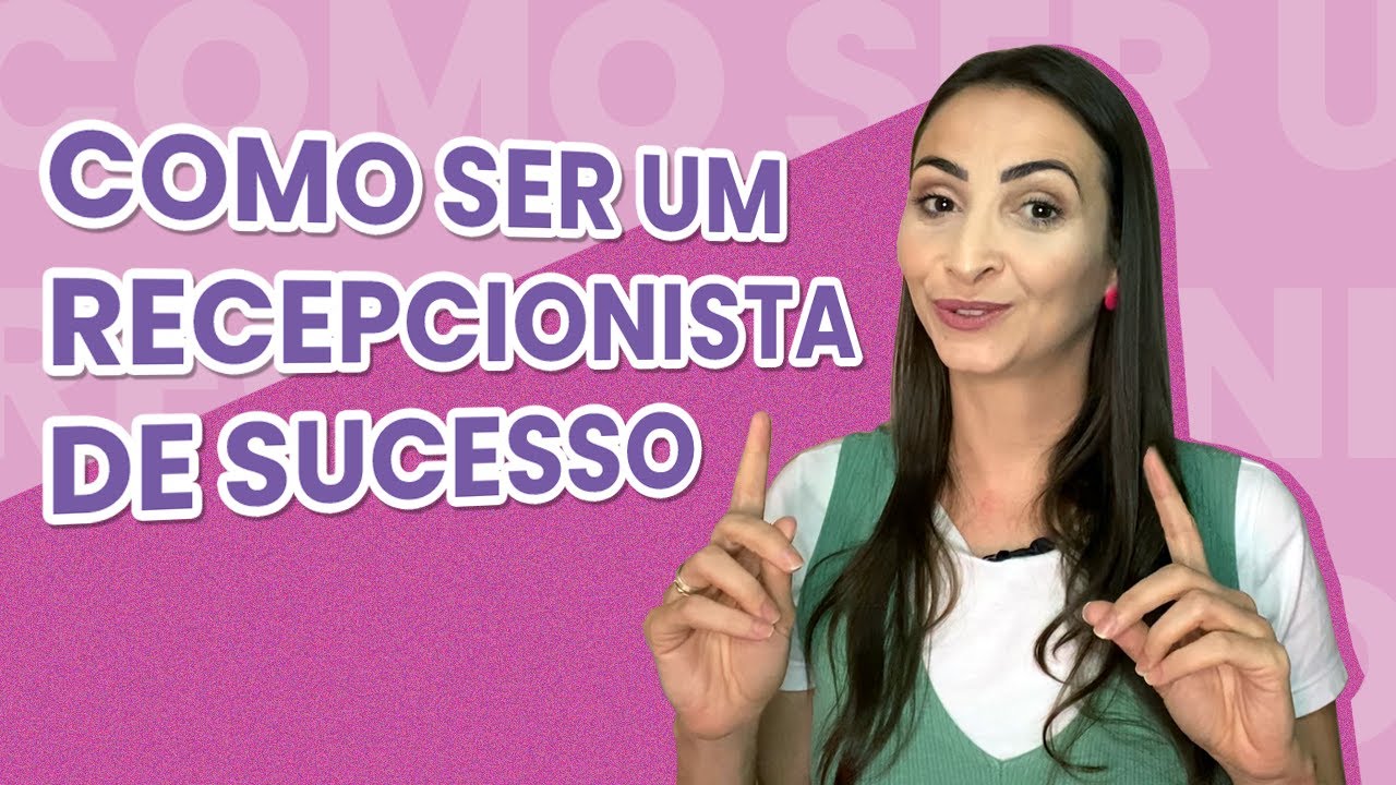 Como ser um recepcionista de sucesso