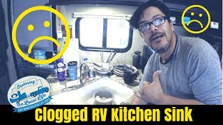 Oh No! Our RV Kitchen Sink is Clogged! Full Time RV Living in a Travel Trailer