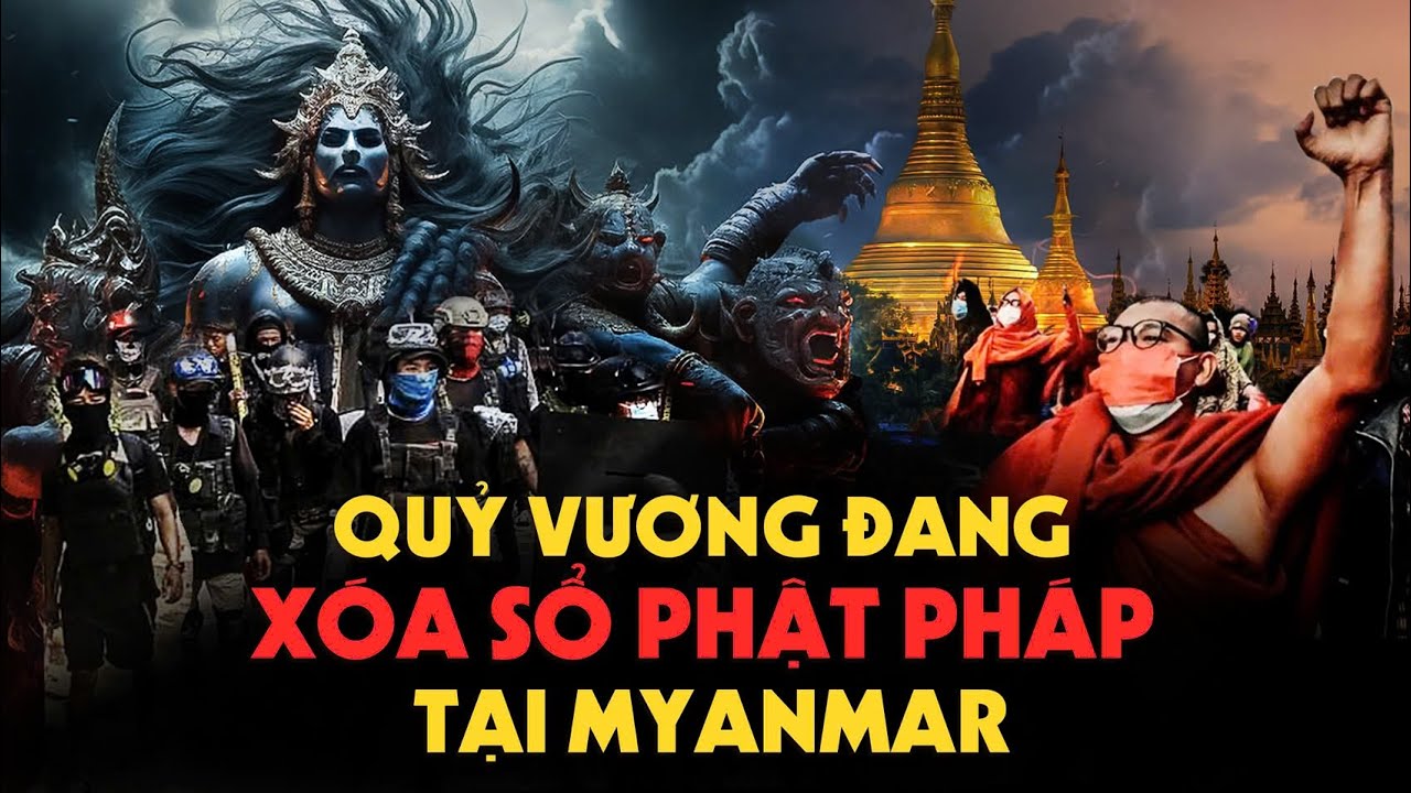 Sự trổi dậy của Ma Vương đang xoá sổ Phật Giáo tại Myanmar | Myanmar Civil War