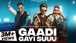 Gadi Gayi Suuu (Official Video) Jogga | Love Kataria | RB Gujjar | New Haryanvi Song 2023