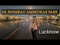 DR BHIMRAO AMBEDKAR PARK L Ambedkar Park Lucknow 2026 L Ambedkar Park History Full Tour