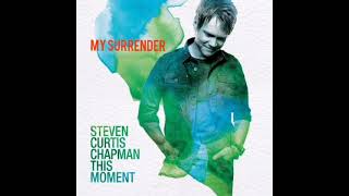 My Surrender - Audio - Steven Curtis Chapman