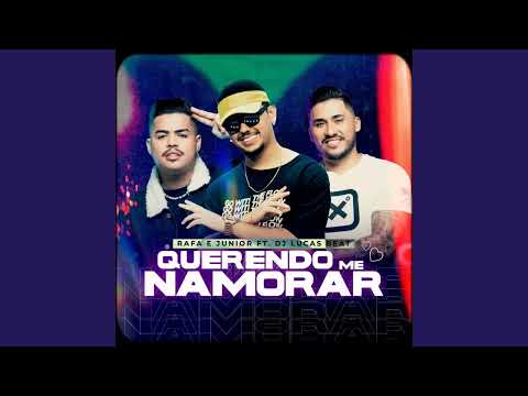 QUERENDO ME NAMORAR - RAFA E JUNIOR FEAT. DJ LUCAS BEAT