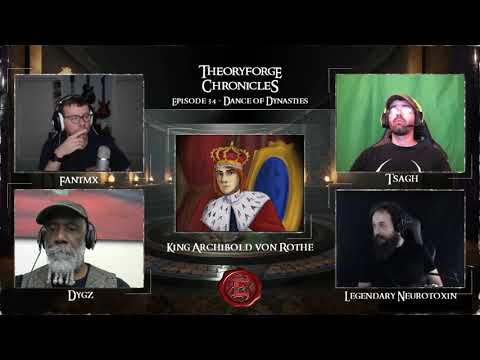 Theoryforge Chronicles: Episode 34 - Dance of Dynasties