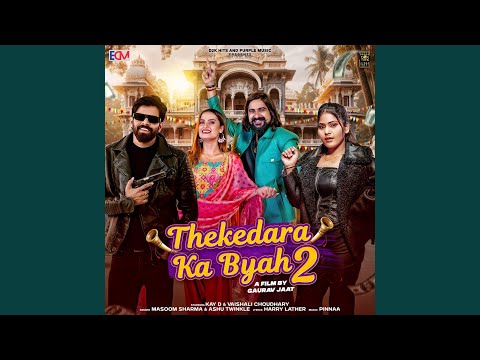 Thekedara Ka Byah 2 (feat. Kay D, Vaishali Choudhary) — watch video