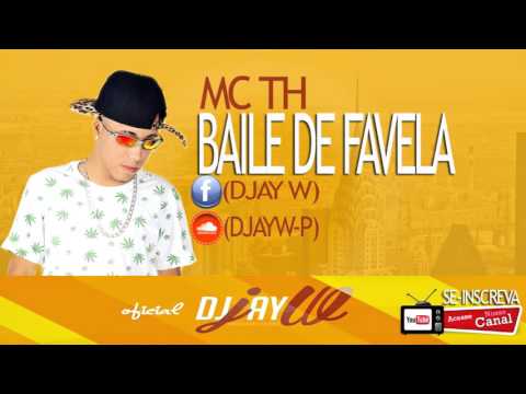 MC TH - Baile de Favela - DJay W Lançamento 2016