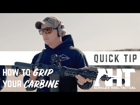 HOW TO GRIP YOUR CARBINE