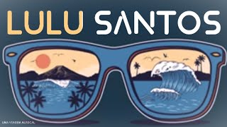 Lulu Santos - De Repente, Califórnia (Letra) ᵃᑭ