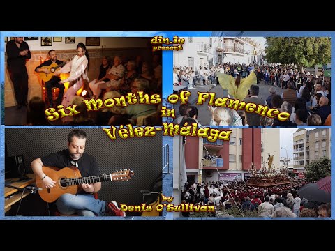 Six Months of Flamenco in Velez Malaga, Andalusia, Spain