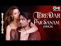 Tere Dar Pe Sanam Chale Aaye Lyrical Beinteha Prateik Elli AvrRam Dev Negi And Neeti Mohan