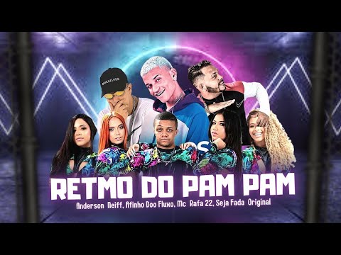 ANDERSON NEIFF, AFINHO DO FLUXO, MC RAFA 22, SEJA FADA - RITMO DO PAM PAM 2022
