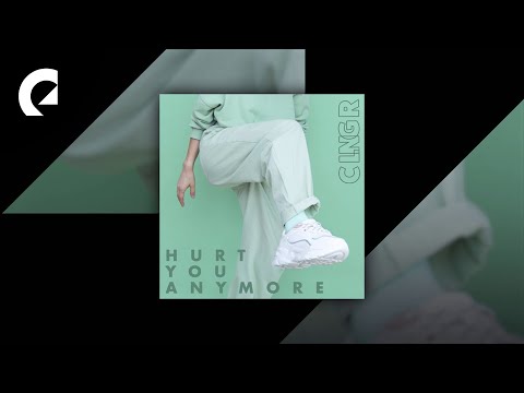 CLNGR feat. Le June - Hurt You Anymore