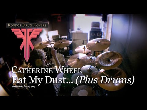 Catherine Wheel - Eat My Dust... (Plus Drums)