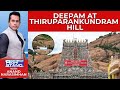 Thirupparankundram Deepam 2025 Majestic Lighting Ceremony At The Sacred Hill The Right Stand