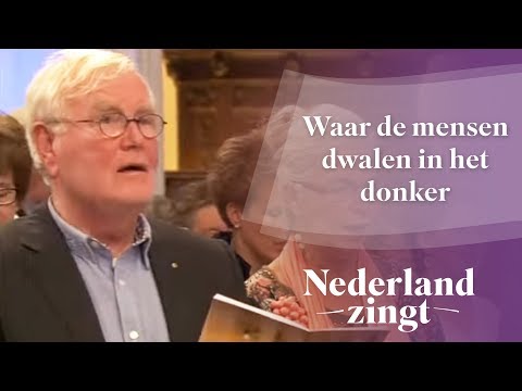 Waar de mensen dwalen in het donker - Nederland Zingt