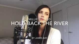 Millie Tizzard | Hold Back The River | James Bay | Acoustic Cover