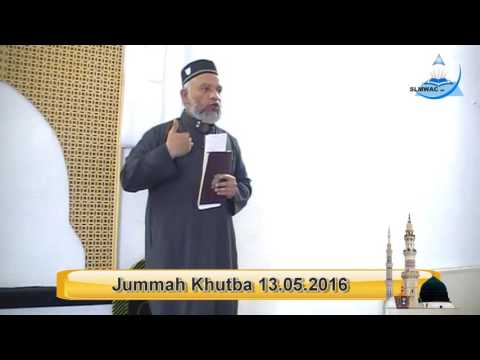 Jummah khutba 13/05/2016 SLMWAC Masjid Crawley UK ( Ash Sheikh Dr Rafeek- Naleemi)