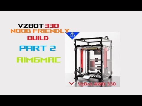 Mellow VZBot 330 Build Series PART 2 - noob friendly