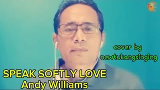 SPEAK SOFTLY LOVE - Andy Williams Cover - song about secret love story