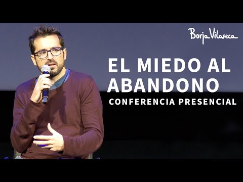 How to emotionally manage the wound of abandonment | In-person conference | Borja Vilaseca