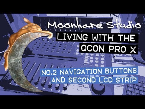 Living with the QCon Pro X: Navigation buttons tutorial and LCD strip
