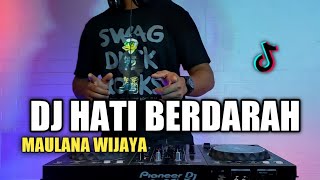 Download lagu DJ HATI BERDARAH MAULANA WIJAYA REMIX VIRAL TIKTOK TERBARU 2021 FULL BASS mp3