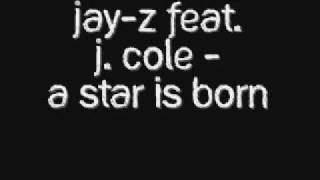Jay-z feat. J. Cole - A Star is born + Lyrics