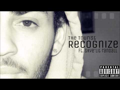 The Tourist (Ft. Skye'lit Randall) Recognize