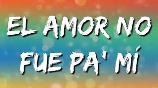 El Amor No Fue Pa&#39; Mí – Grupo Firme (Letra\Lyrics)