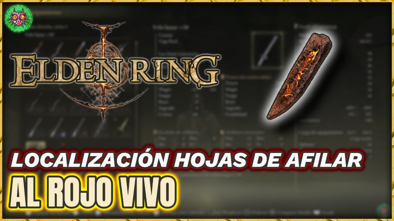 LOCALIZACIÓN HOJA de AFILAR AL ROJO VIVO | Elden RIng