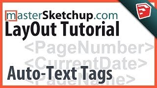 LayOut 2014 Auto-Text Tag Tutorial