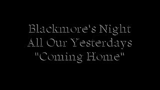 Blackmores Night   Coming Home Lyrics